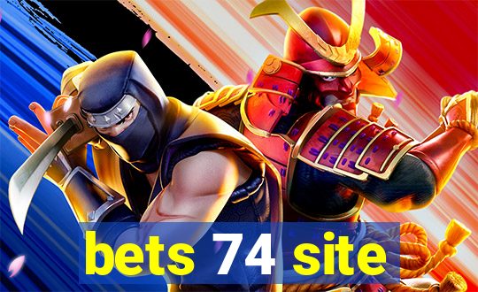 bets 74 site