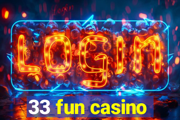 33 fun casino