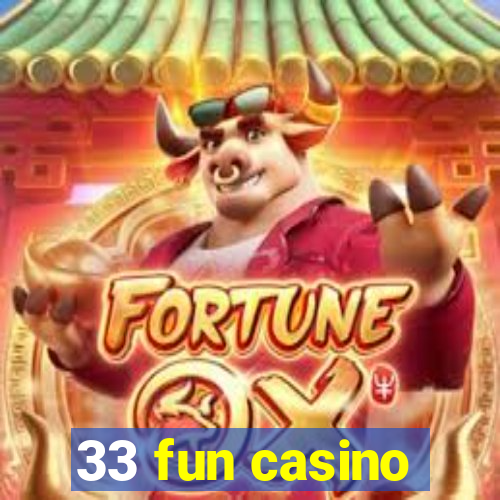 33 fun casino