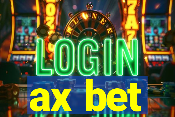 ax bet