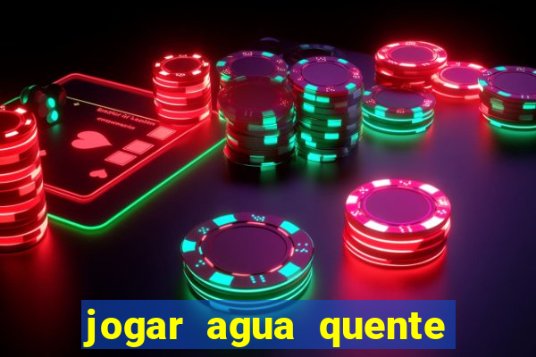 jogar agua quente no vaso sanitario