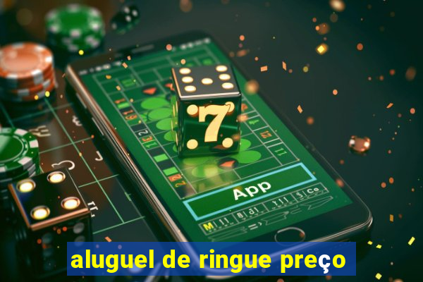 aluguel de ringue preço