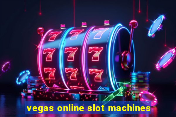 vegas online slot machines