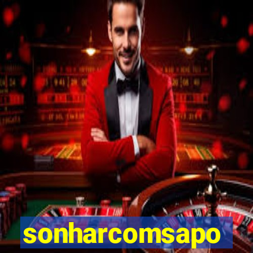 sonharcomsapo