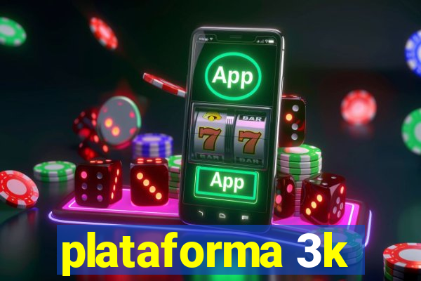 plataforma 3k