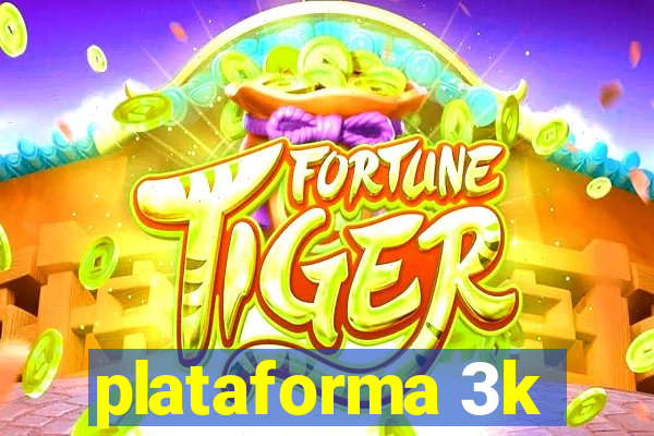 plataforma 3k