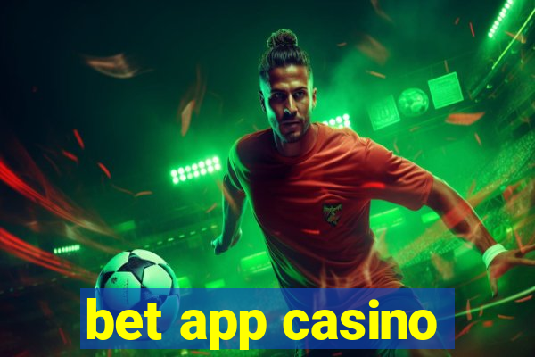 bet app casino