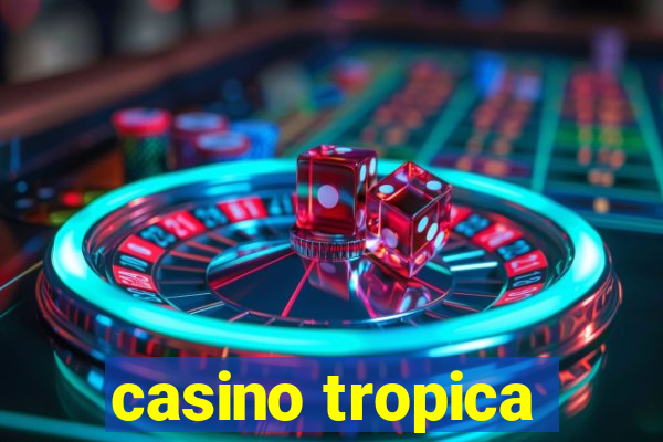 casino tropica