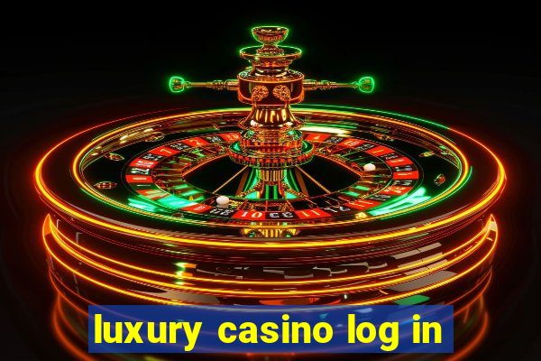 luxury casino log in