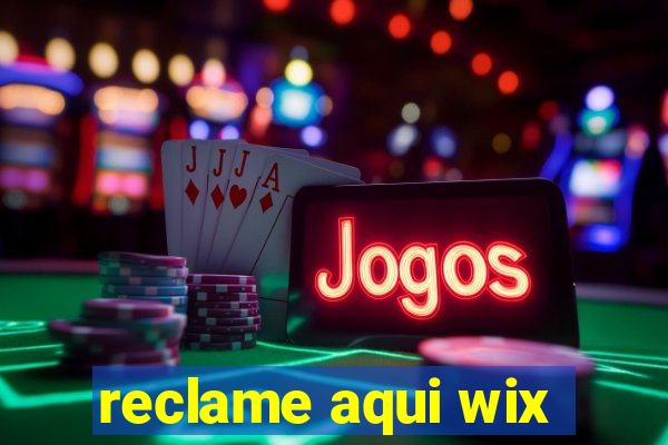 reclame aqui wix