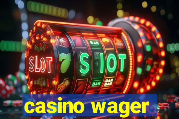 casino wager