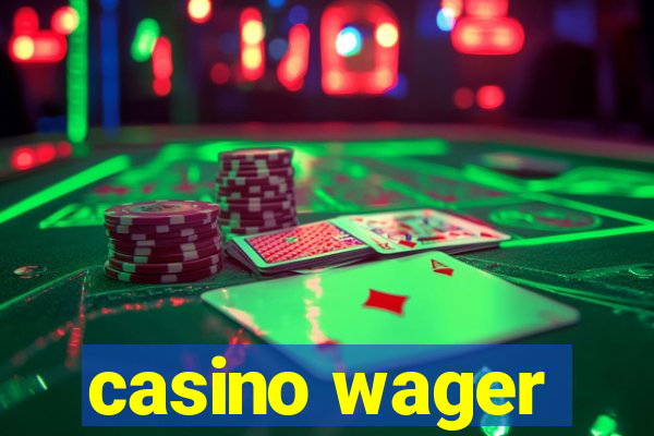 casino wager