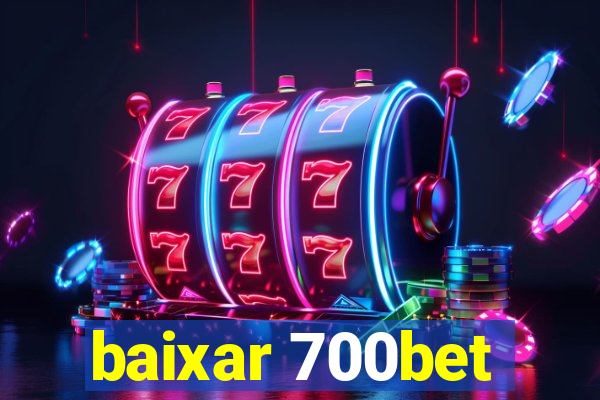 baixar 700bet