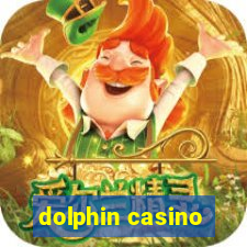 dolphin casino