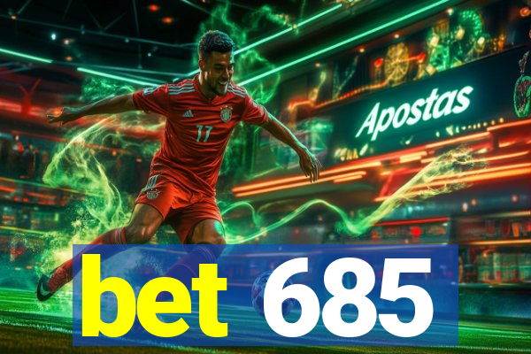 bet 685