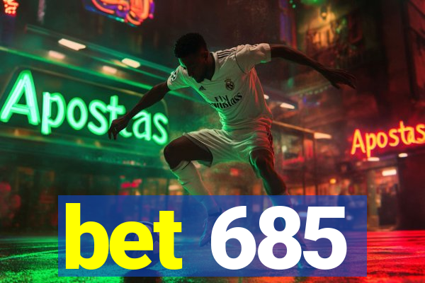 bet 685