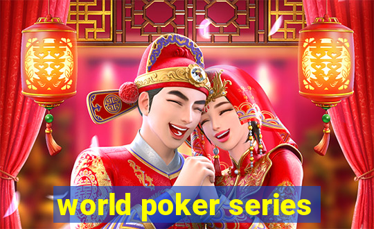 world poker series