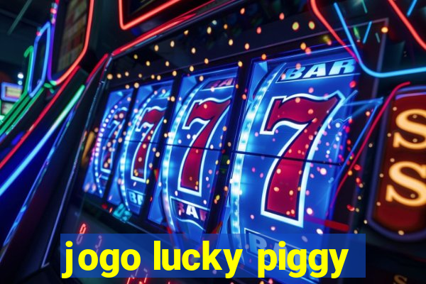 jogo lucky piggy