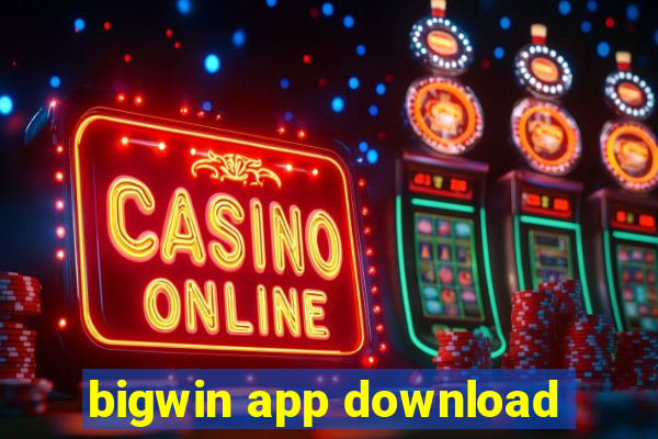 bigwin app download