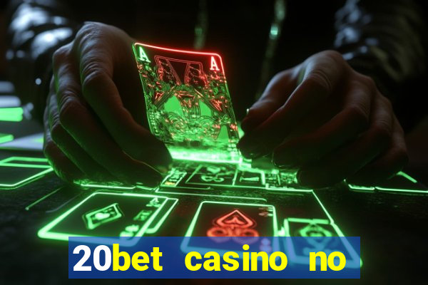 20bet casino no deposit bonus