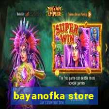 bayanofka store