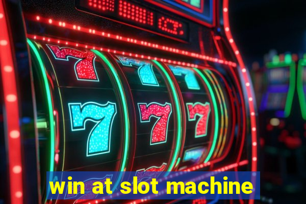 win at slot machine