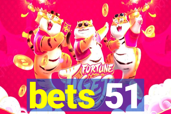 bets 51