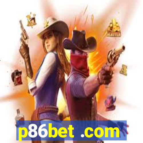 p86bet .com