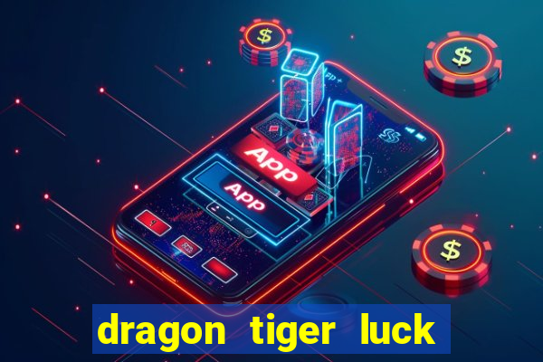 dragon tiger luck demo dinheiro infinito