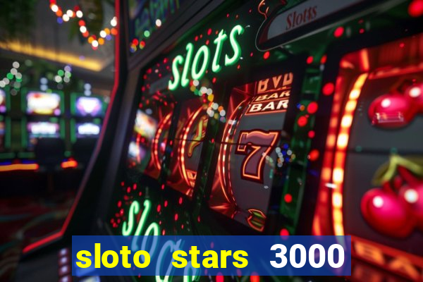 sloto stars 3000 casino games