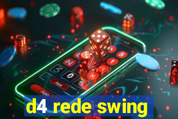 d4 rede swing