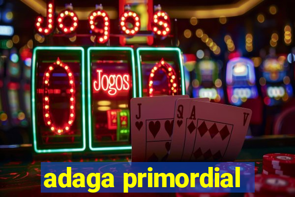 adaga primordial