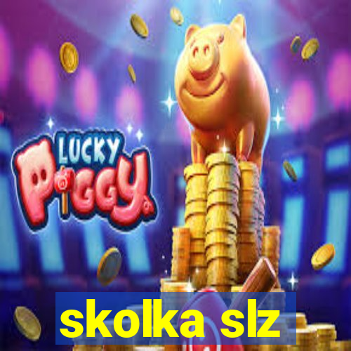 skolka slz