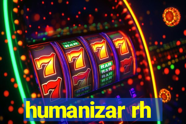 humanizar rh