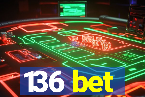 136 bet