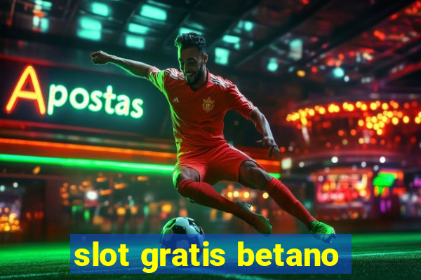 slot gratis betano