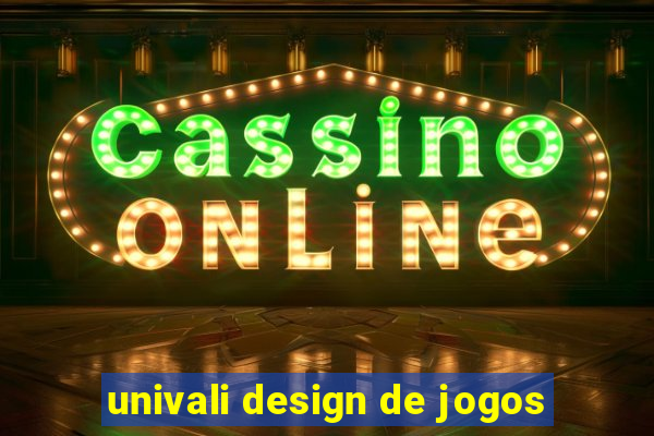 univali design de jogos