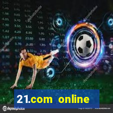 21.com online casino bonus