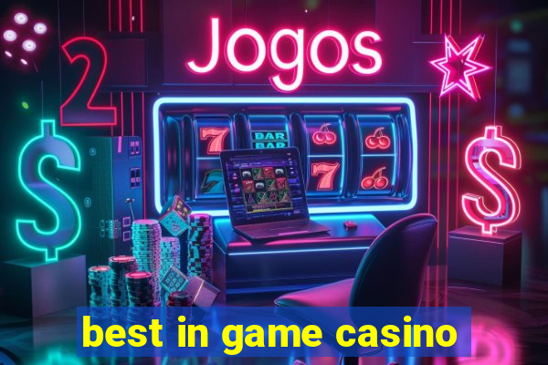 best in game casino