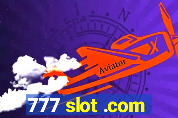 777 slot .com