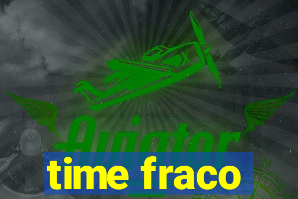 time fraco