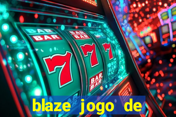 blaze jogo de aposta online