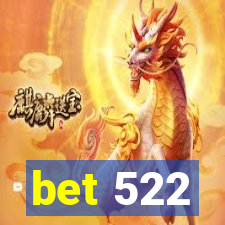 bet 522