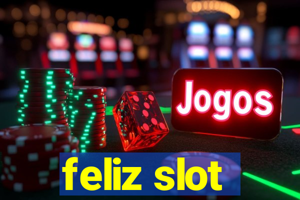 feliz slot