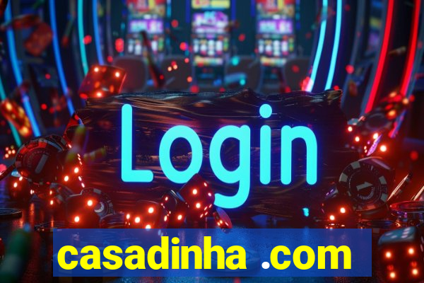 casadinha .com