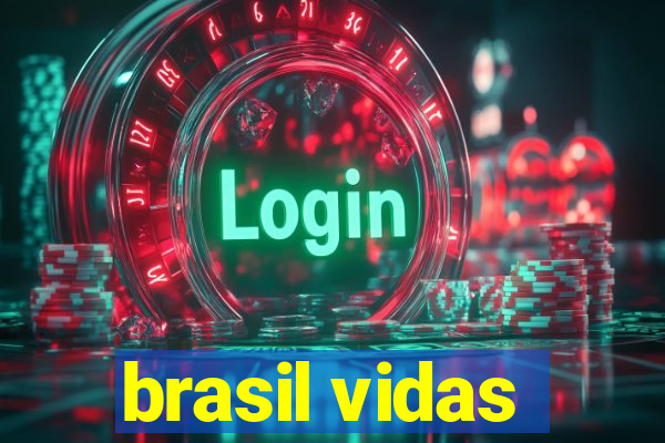 brasil vidas