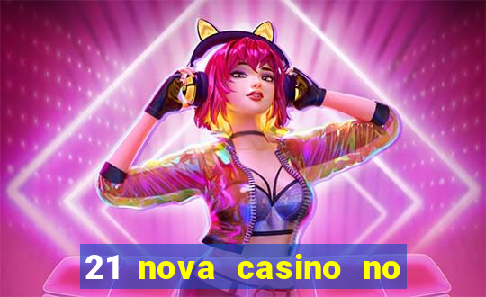 21 nova casino no deposit bonus