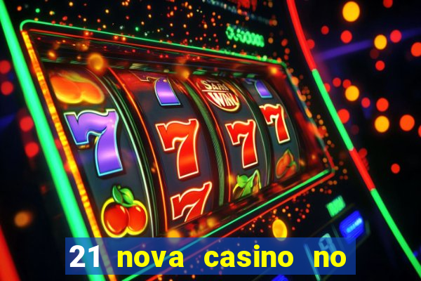 21 nova casino no deposit bonus