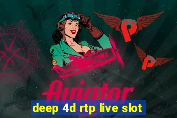 deep 4d rtp live slot