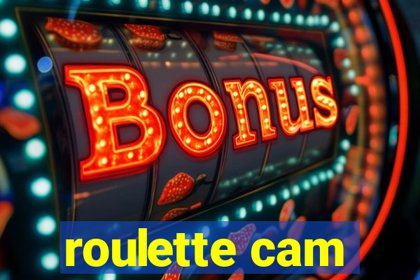 roulette cam